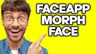 How To Morph Face in FaceApp (2023)