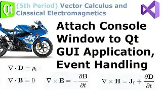 011 - Variadic Macro __VA_ARGS__ -  Attach Console Window to Qt GUI Application - Event Handling