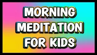 Improve Focus and Concentration Skills | Guided Breathing Exercise For Kids | Morning Meditation