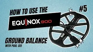 Equinox 900 Training - How to Manual Ground Balance and Auto Ground Balance