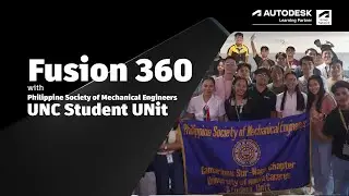 Fusion 360 with Philippine Society of Mechanical Engineers - UNC Student Unit