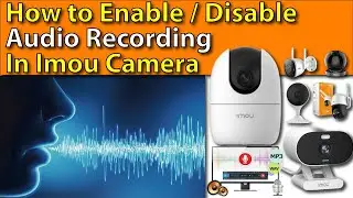 How to off Audio recording in imou Camera || How to on Audio recording in imou Camera