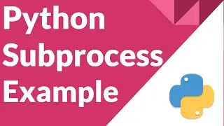 Python Tutorial: Calling External Commands Using the Subprocess Module