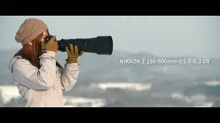 Introducing the NIKKOR Z 180-600mm f/5.6-6.3 VR | Further. Closer. Sharper.