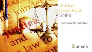 SNPs: The Hero of Crime Solving | Illumina SciMon Video