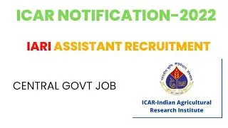 IARI ASSISTANT RECRUITMENT 2022 | ICAR IARI RECRUITMENT 2022 | IARI ASSISTANT NOTIFICATION 2022