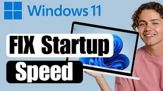 How to Fix Startup Time Extremely Slow on Windows 11 (Full Guide)