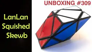 Unboxing №309 LanLan Squished Skewb