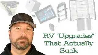 RV Upgrades That Actually Suck!    Manufacturers... Please Listen to Us.