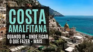 COSTA AMALFITANA - Guia de viagem / Quando ir / Onde ficar / Quais cidades conhecer e mais...