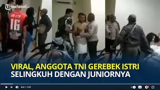 Anggota TNI Gerebek Istrinya Selingkuh dengan Junior di Hotel, Padahal Anak sedang Sakit di Rumah