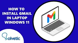 How to Install Gmail in Laptop Windows 11