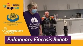 Age UK Bolton & Bolton Pulmonary Fibrosis Support Group: Pulmonary Rehab sessions