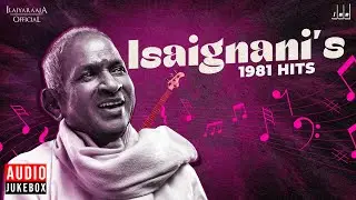 Isaignanis 1981 Hits | Maestro Ilaiyaraaja | Evergreen Song in Tamil | 80s Songs