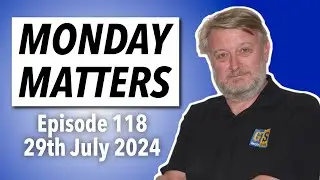 MONDAY MATTERS! Episode 118, 29th July 2024 - Gary's Stuff news and views of the model making world