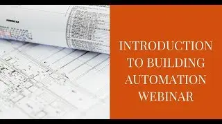 Introduction to Building Automation Webinar