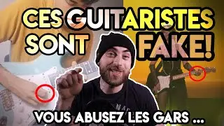 CES GUITARISTES SONT FAKE! (Et même des stars...)