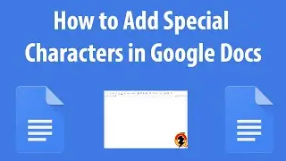 How to Add Special Characters in Google Docs