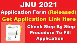 JNU 2021 Application Form (Released) - How To Fill JNU Application Form 2021