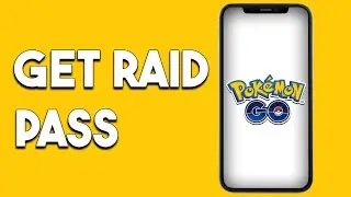 How To Get Raid Pass Pokemon Go (Easy)