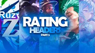 Rating My SUBSCRIBERS Headers!! #5