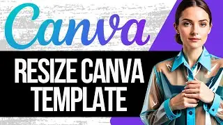 How to Resize Canva Templates | How to Change Canva Template Size (Tutorial 2024)