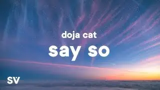 Doja Cat - Say So (Lyrics) Why dont you say so?