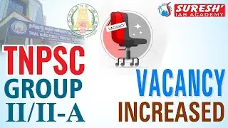 TNPSC | Group 2/2A | Vacancy Increased | Suresh IAS Academy