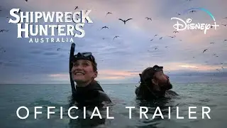 Shipwreck Hunters Australia | Official Trailer | Disney+