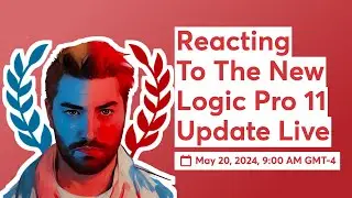 Reacting To The New Logic Pro 11 Update Live