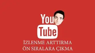 Youtube - İzlenme Arttırma, Ön Sıralara Çıkma 2016