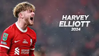 Harvey Elliott - Full Season Show - 2024ᴴᴰ