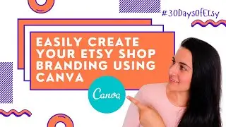 Create Your Etsy Shop Branding Using Canva | How to Start an Etsy Shop