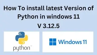 How to install Python 3.12.5 on Windows 11|2024| Python |