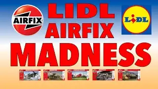 AIRFIX BARGAINS AT LIDL -SUMMER 2024  UK ONLY