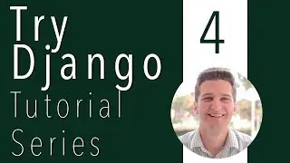 Try Django Tutorial 4 of 21 - Setup the Model and add Django Admin Capabilities