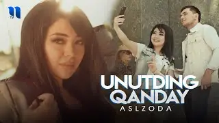 Aslzoda - Unutding qanday (Official Music Video)