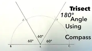 How To Trisect 180 Degree Angle Using Compass.