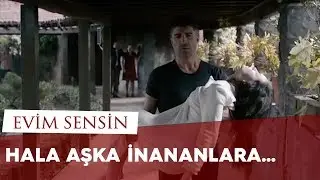 Hala Aşka İnananlara - Evim Sensin