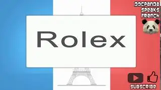 Rolex - How To Pronounce - French Native Speaker