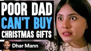 POOR DAD Cant Buy CHRISTMAS GIFTS, What Happens Next Is Shocking | Dhar Mann Studios