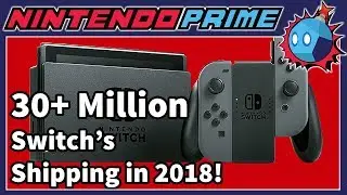 Nintendo to Produce 30+ Million Switch Units in 2018 (Breaking Records)