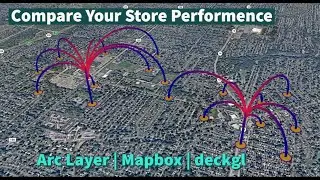 Arc Layer On Map | Compare you store in 3D | Mapbox | Deckgl | Geospatial 3D Visualization