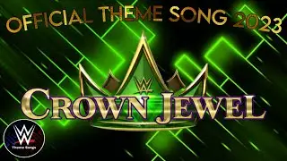 WWE Crown Jewel 2023 Official Theme Song - 