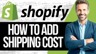 How to Add Shipping Cost on Shopify | Full Tutorial 2024