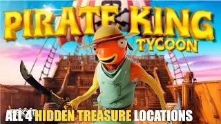 PIRATE KING TYCOON MAP FORTNITE CREATIVE - FIND ALL 4 HIDDEN TREASURE LOCATIONS