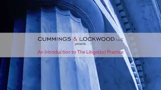 An Introduction to Cummings & Lockwood’s Litigation Group