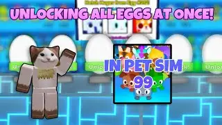 OPENING ALL OF THE EGGS IN THE PET SIM 99 NEW UPDATE!😱😱😱