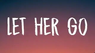 Passenger - Let Her Go (Lyrics)