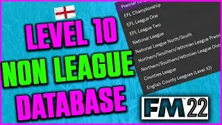 FM22 | THE LEVEL 10 NON LEAGUE DATABASE FOR FOOTBALL MANAGER 2022